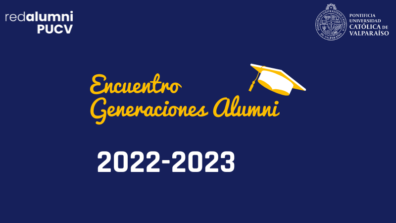 Encuentro Alumni Generaciones 2022 - 2023