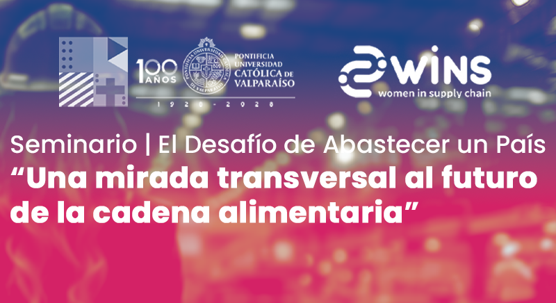 PUCV junto a WINS lideran reflexión nacional sobre la cadena de suministro